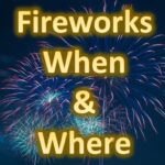 Fireworks When and Where