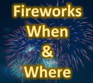 Fireworks When and Where