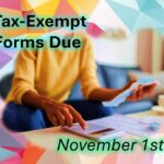 Tax-exempt forms due November 1st.